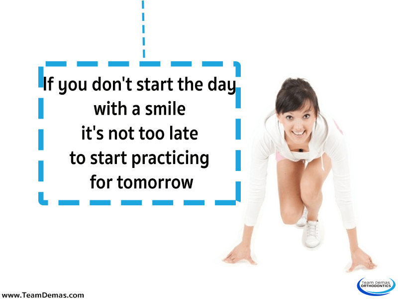 If you don’t start the day with a smile, it’s not too late to start practicing for tomorrow